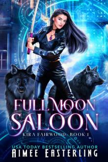 Full Moon Saloon (Kira Fairwood, #1) Full Moon Saloon (Kira Fairwood, #1)