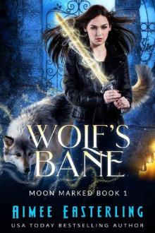 Wolf's Bane (Moon Marked Book 1) Wolf's Bane (Moon Marked Book 1)