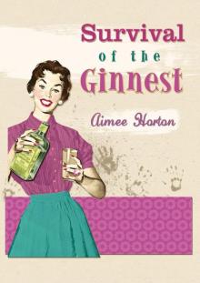 Survival of the Ginnest Survival of the Ginnest