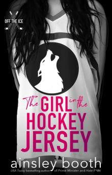 The Girl in the Hockey Jersey (Off The Ice #0.5) The Girl in the Hockey Jersey (Off The Ice #0.5)