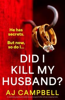 Did I Kill My Husband?: An absolutely gripping and addictive psychological thriller with jaw-dropping twists