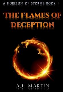 The Flames of Deception - A Horizon of Storms: Book 1 The Flames of Deception - A Horizon of Storms: Book 1