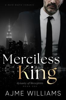 Merciless King: A Dark, Mafia Romance (Dynasty of Deception Book 1)