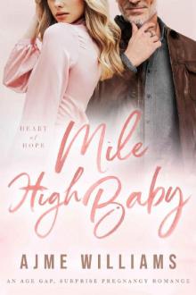 Mile High Baby: An Age Gap, Surprise Pregnancy Romance (Heart of Hope)