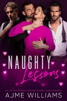 Naughty Lessons: An Age Gap, Student Teacher Reverse Harem Romance (The Why Choose Haremland)