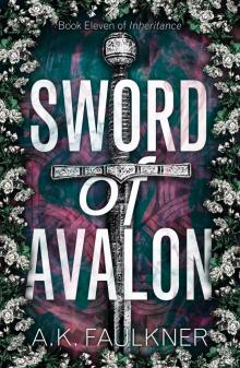 Sword of Avalon: Inheritance, Book Eleven Sword of Avalon: Inheritance, Book Eleven