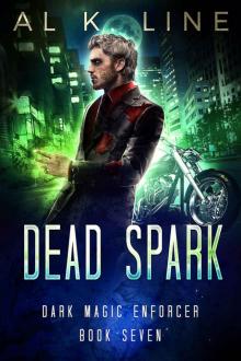 Dead Spark (Dark Magic Enforcer Book 7) Dead Spark (Dark Magic Enforcer Book 7)