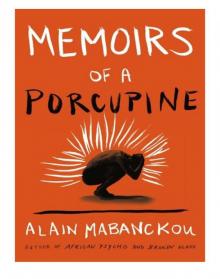 Memoirs of a Porcupine Memoirs of a Porcupine