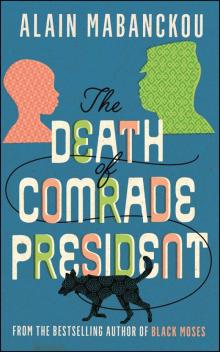 The Death of Comrade President The Death of Comrade President