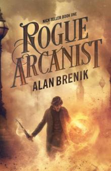 Rogue Arcanist (Nick Teller Book 1)