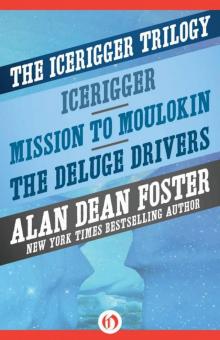 The Icerigger Trilogy: Icerigger, Mission to Moulokin, and The Deluge Drivers The Icerigger Trilogy: Icerigger, Mission to Moulokin, and The Deluge Drivers