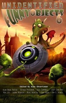 Unidentified Funny Objects 6 Unidentified Funny Objects 6