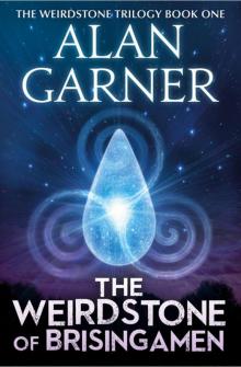 The Weirdstone of Brisingamen The Weirdstone of Brisingamen