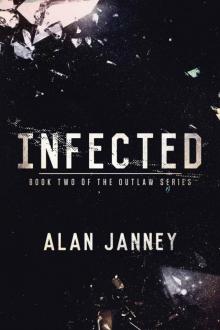 Infected: Die Like Supernovas (The Outlaw Book 2) Infected: Die Like Supernovas (The Outlaw Book 2)