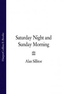 Saturday Night and Sunday Morning Saturday Night and Sunday Morning