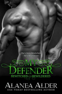 My Defender (Bewitched and Bewildered Book 8)