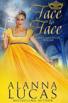 Face to Face: A Waltz with Destiny: Book One Face to Face: A Waltz with Destiny: Book One