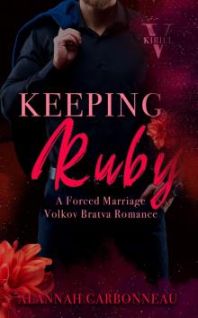 Keeping Ruby: Kirill - Volkov Bratva Romance