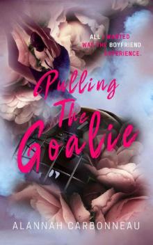 Pulling The Goalie : A Fake Dating Sports Romance Pulling The Goalie : A Fake Dating Sports Romance