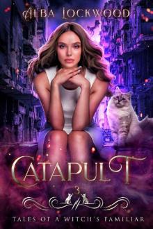 Catapult (Tales of a Witch's Familiar Book 3)