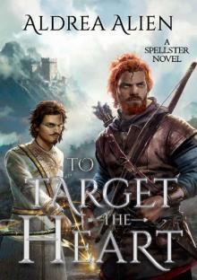 To Target the Heart (Spellster Series Book 2)