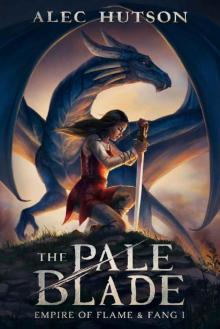 The Pale Blade (Empire of Flame & Fang Book 1)