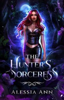 The Hunter's Sorceress : A Dark Fantasy Romance