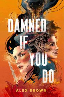 Damned If You Do Damned If You Do