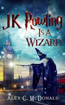 JK Rowling Is A Wizard JK Rowling Is A Wizard