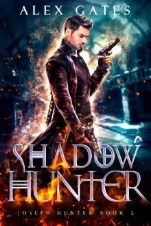 Shadow Hunter: A Joseph Hunter Novel: Book 2 (Joseph Hunter Series) Shadow Hunter: A Joseph Hunter Novel: Book 2 (Joseph Hunter Series)