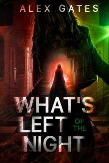 What's Left of the Night