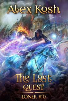 The Last Quest (Loner Book #10): LitRPG Series