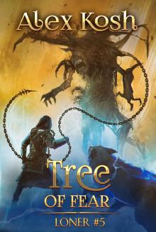 Tree of Fear (Loner Book #5): LitRPG Series Tree of Fear (Loner Book #5): LitRPG Series