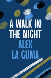 A Walk in the Night A Walk in the Night