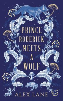 Prince Roderick Meets A Wolf