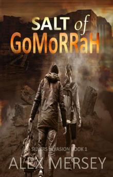Salt of Gomorrah (Silvers Invasion Book 1)