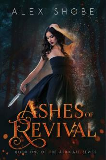 Ashes of Revival (The Abdicate Series Book 1) Ashes of Revival (The Abdicate Series Book 1)