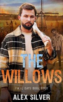 The Willows: An MM apocalyptic zombie romance (Final Days Book 4)
