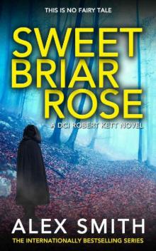 Sweet Briar Rose: DCI Kett Crime Thrillers