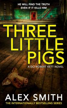 Three Little Pigs: A Terrifying British Crime Thriller (The Detective Kett Murder Mystery Series Book 3)