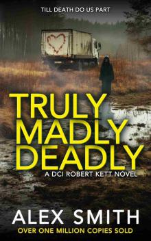 Truly Madly Deadly: An Edge-Of-Your-Seat British Crime Thriller