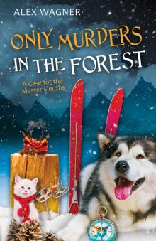 Only Murders in the Forest (A Case for the Master Sleuths Book 9)