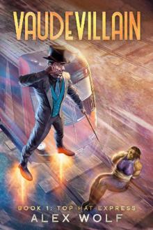 Top Hat Express: A LitRPG Adventure (Vaudevillain Book 1)