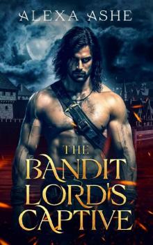 The Bandit Lord's Captive: An Enemies to Lovers Fantasy Romance