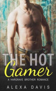 The Hot Gamer (A Romance Love Story) (Hargrave Brothers - Book #3)