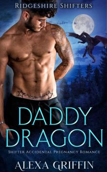 Daddy Dragon: Shifter Accidental Pregnancy Romance