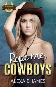 Rope Me, Cowboys: The Complete First Novel: A Reverse Harem Forbidden Romance (Coyote Ranch Book 1)