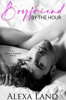 Boyfriend by the Hour (Firsts and Forever Stories Book 9) Boyfriend by the Hour (Firsts and Forever Stories Book 9)