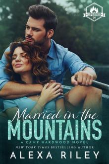 Married in the Mountains: Camp Hardwood Series Married in the Mountains: Camp Hardwood Series