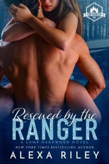 Rescued by the Ranger: Camp Hardwood Series Rescued by the Ranger: Camp Hardwood Series